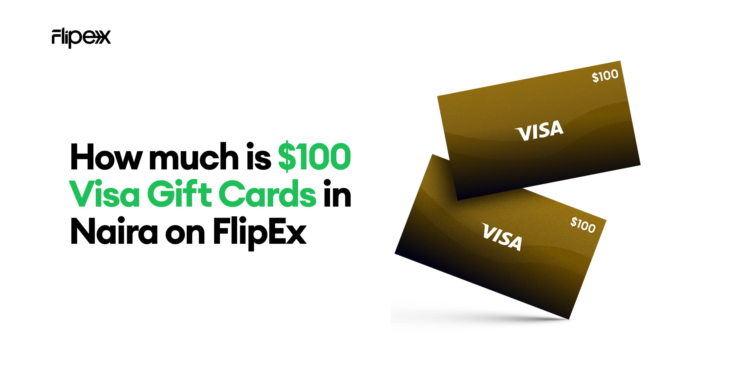 How Much Is a $100 Visa Gift Card Worth on FlipEx - Know the current Naira and USD value for your $100 Visa gift card