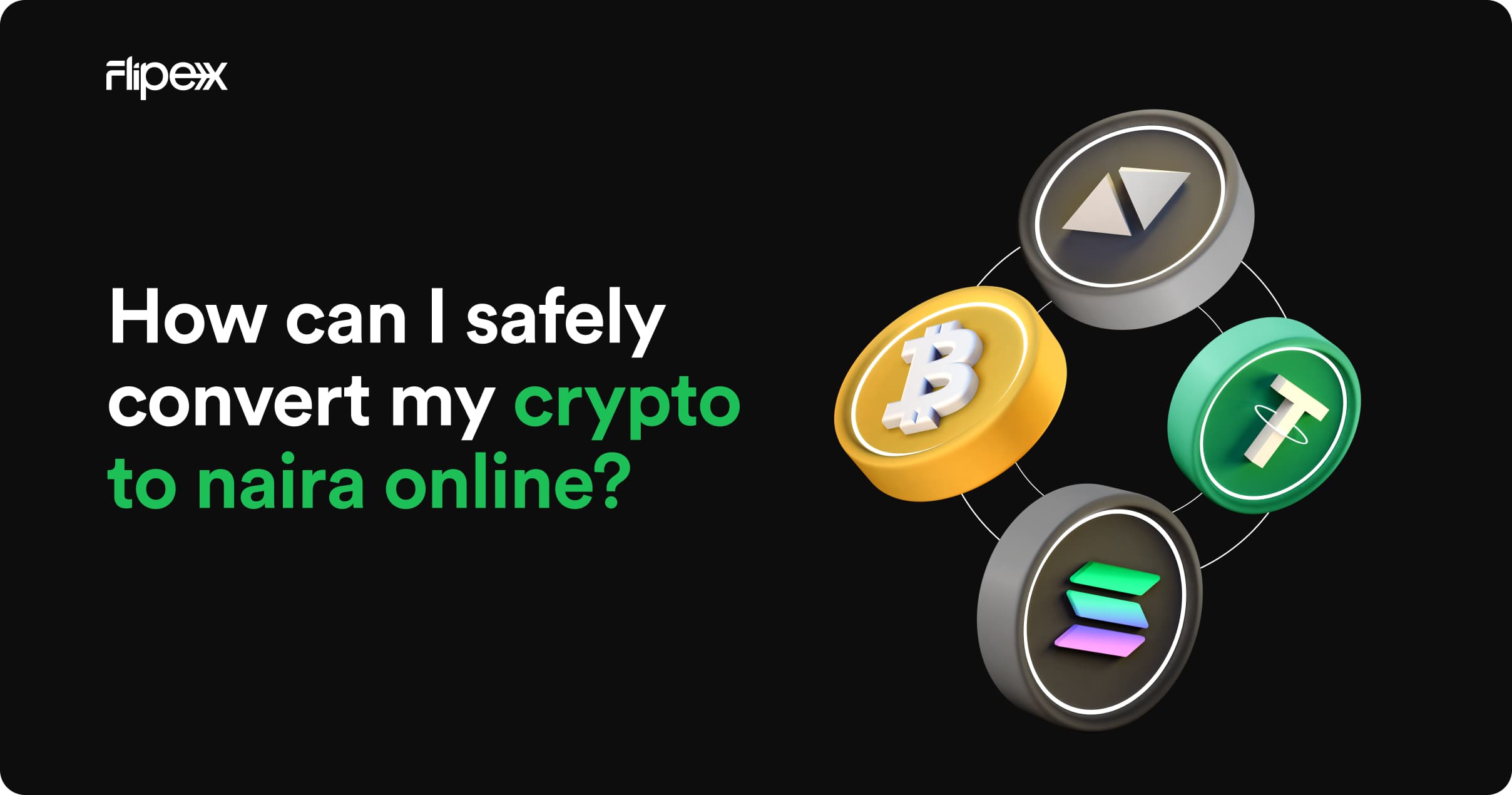Safe Way to Convert Your Crypto to Naira Online on FlipEx
