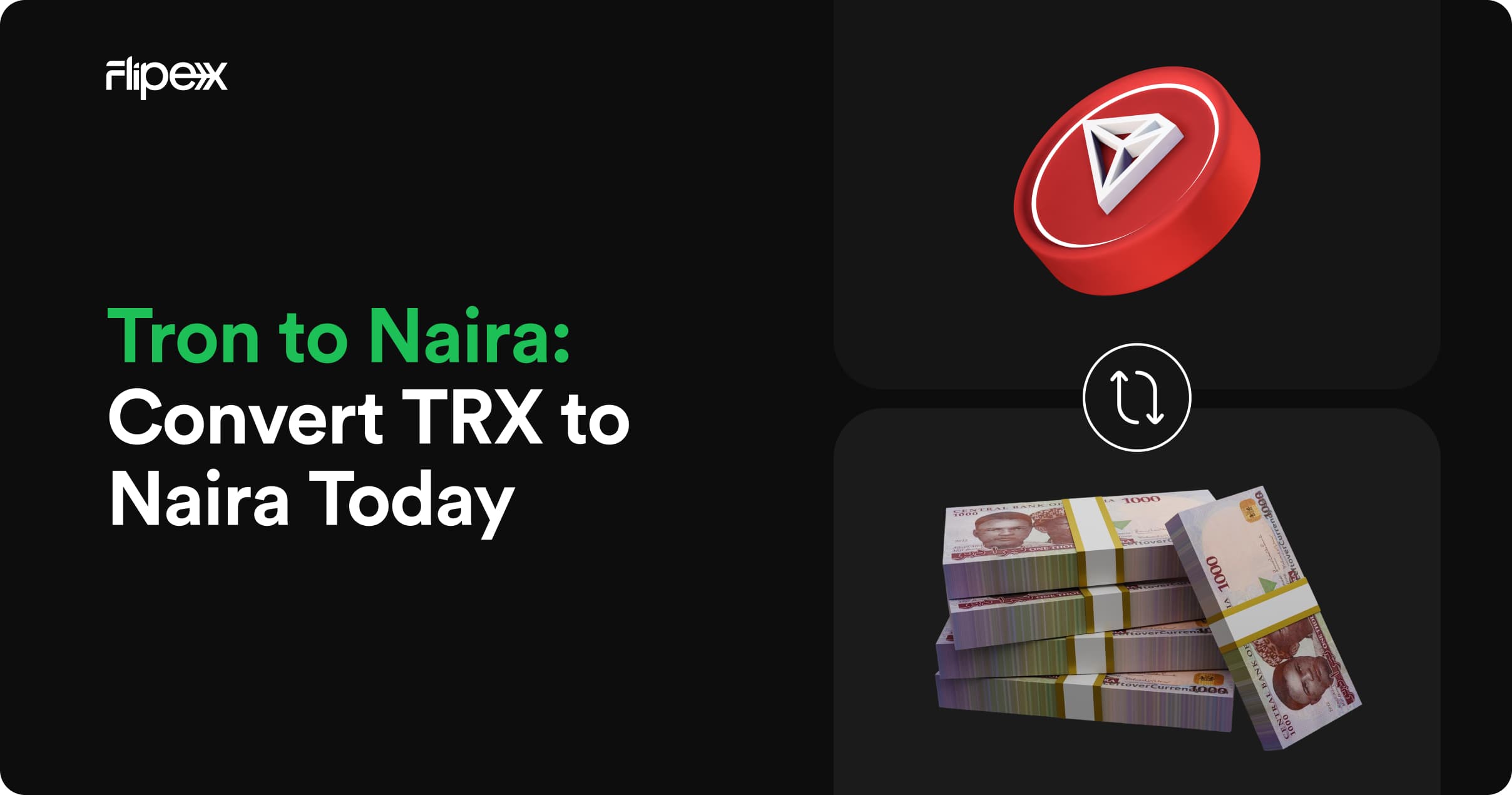 Convert TRX to naira on FlipEx — Tron coin to Nigerian naira conversion